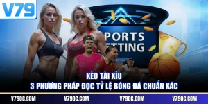 Kèo Tài Xỉu - 3 Phương Pháp Đọc Tỷ Lệ Bóng Đá Chuẩn Xác