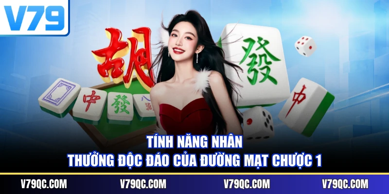 Tính năng nhân thưởng độc đáo của Đường Mạt Chược 1